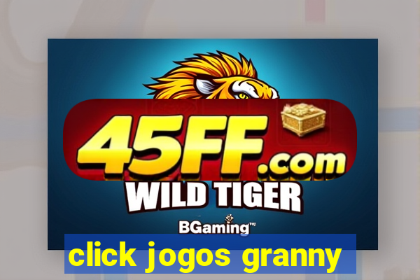 click jogos granny